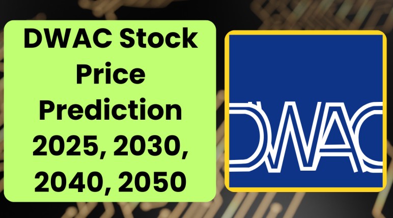 DWAC Stock Price Prediction 2025, 2030, 2040, 2050